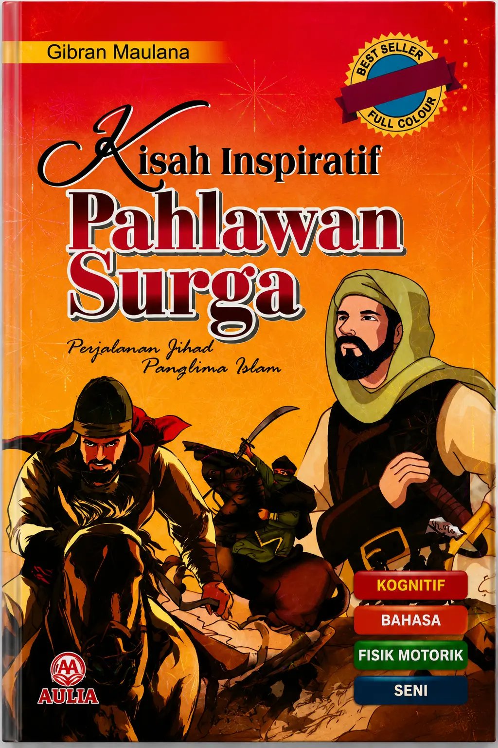 KISAH INSPIRATIF PAHLAWAN SURGA Perjalanan Jihad Panglima Islam | Full Color