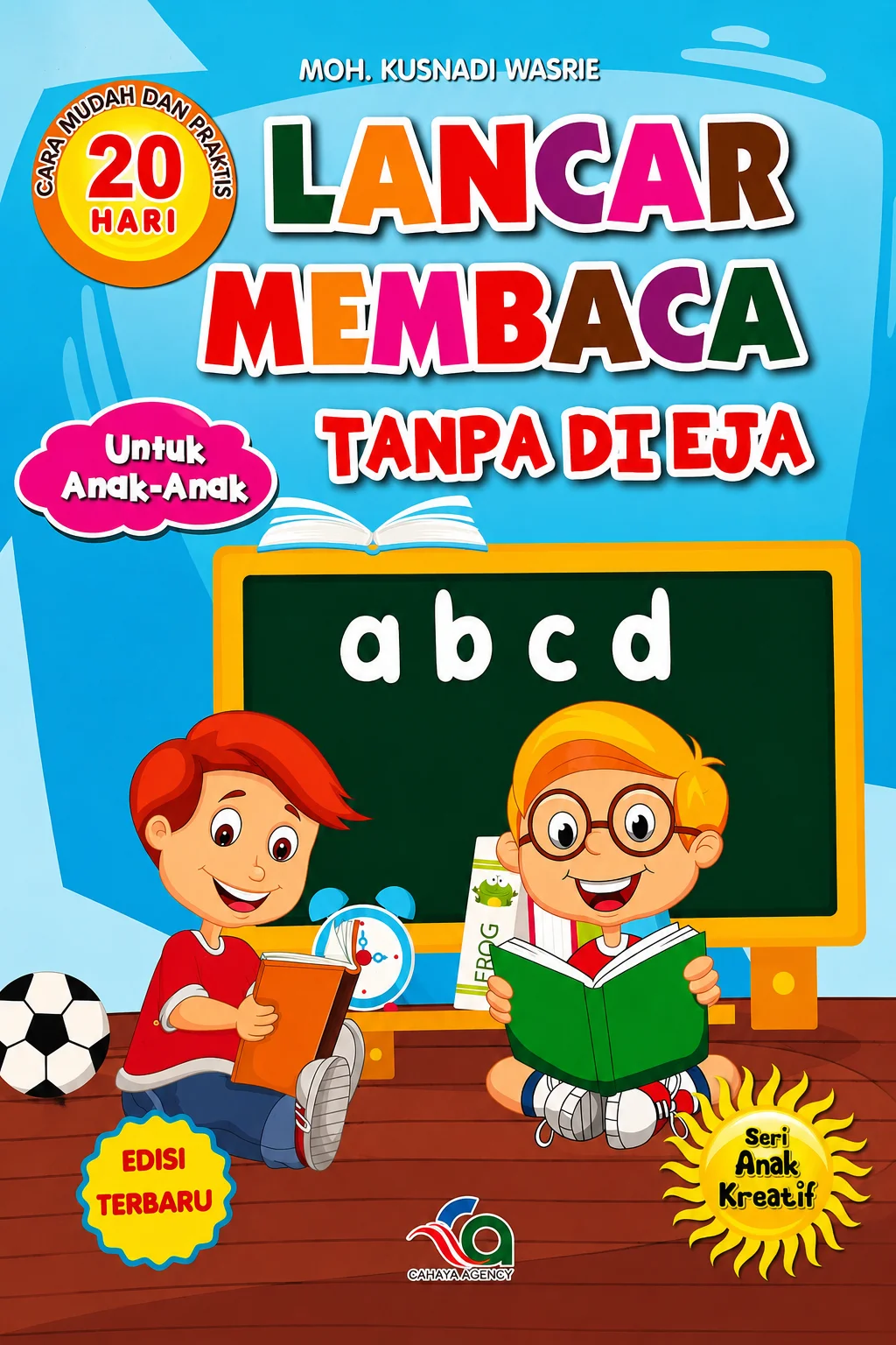 Lancar Membaca Tanpa Dieja Seri Anak Kreatif Cara Mudah dan Praktis 20 Hari Untuk Anak-Anak