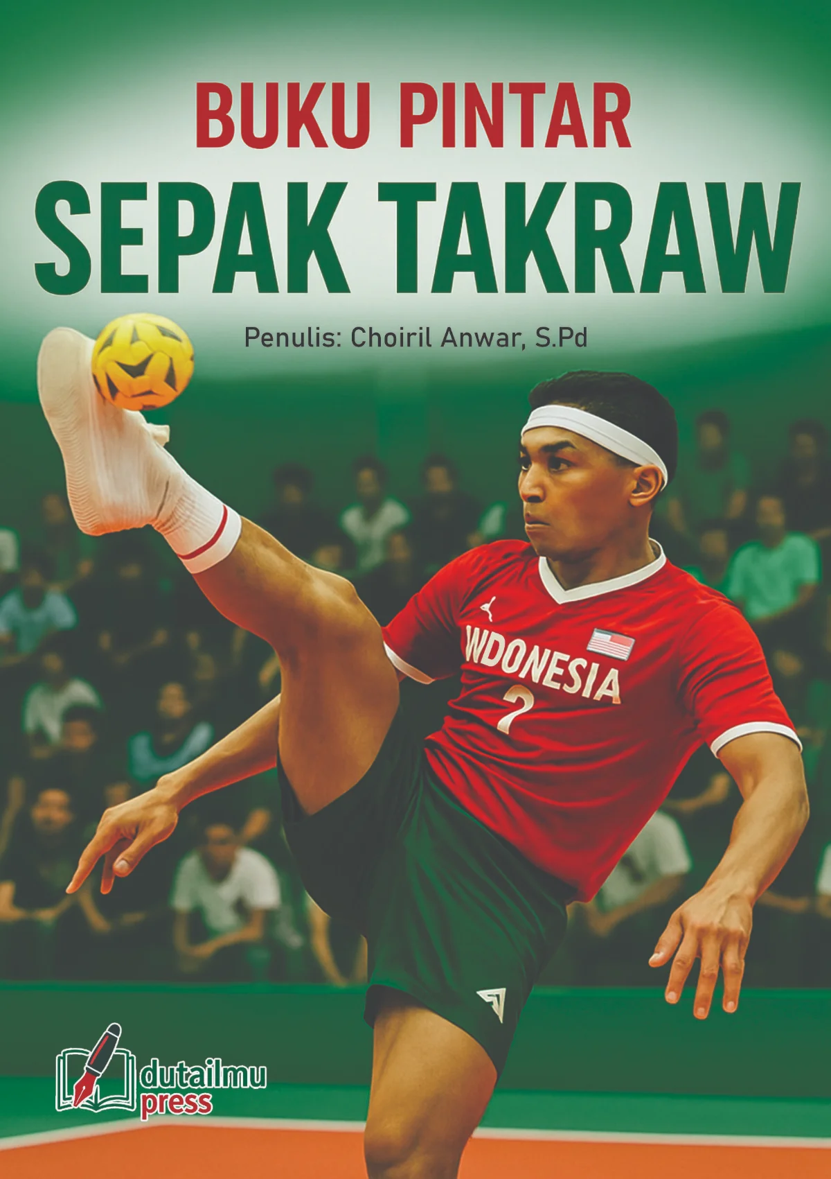 Buku Pintar-Seri Olahraga SEPAK TAKRAW