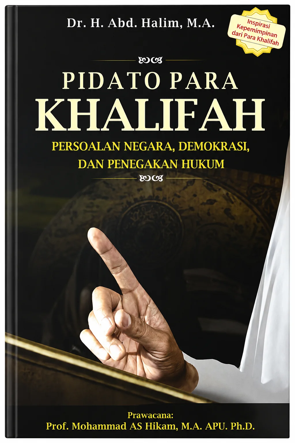 PIDATO PARA KHALIFAH Persoalan Negara Demokrasi & Penegakan Hukum