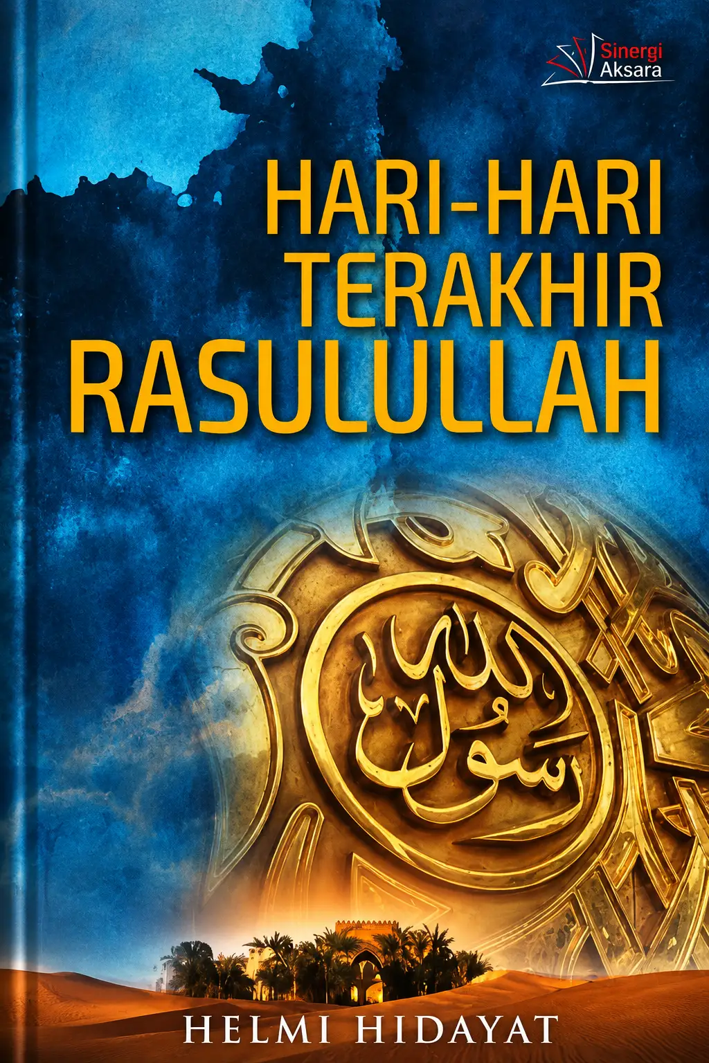 HARI - HARI TERAKHIR RASULULLAH