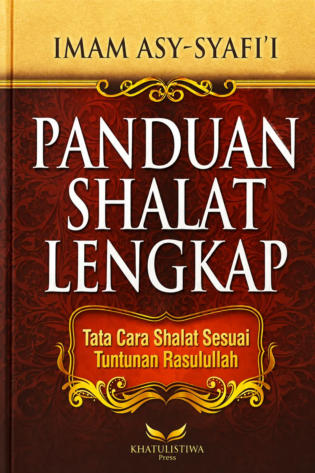 PANDUAN SHALAT LENGKAP Tatacara Shalat Sesuai Tuntunan Rasulullah