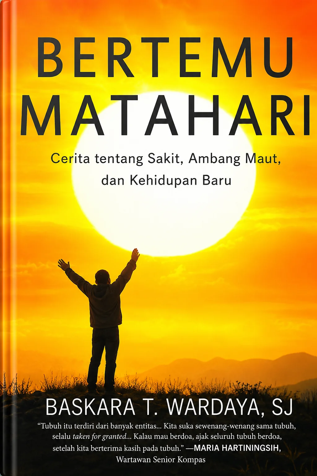 BERTEMU MATAHARI Cerita Tentang Sakit Ambang Maut & Kehidupan Baru
