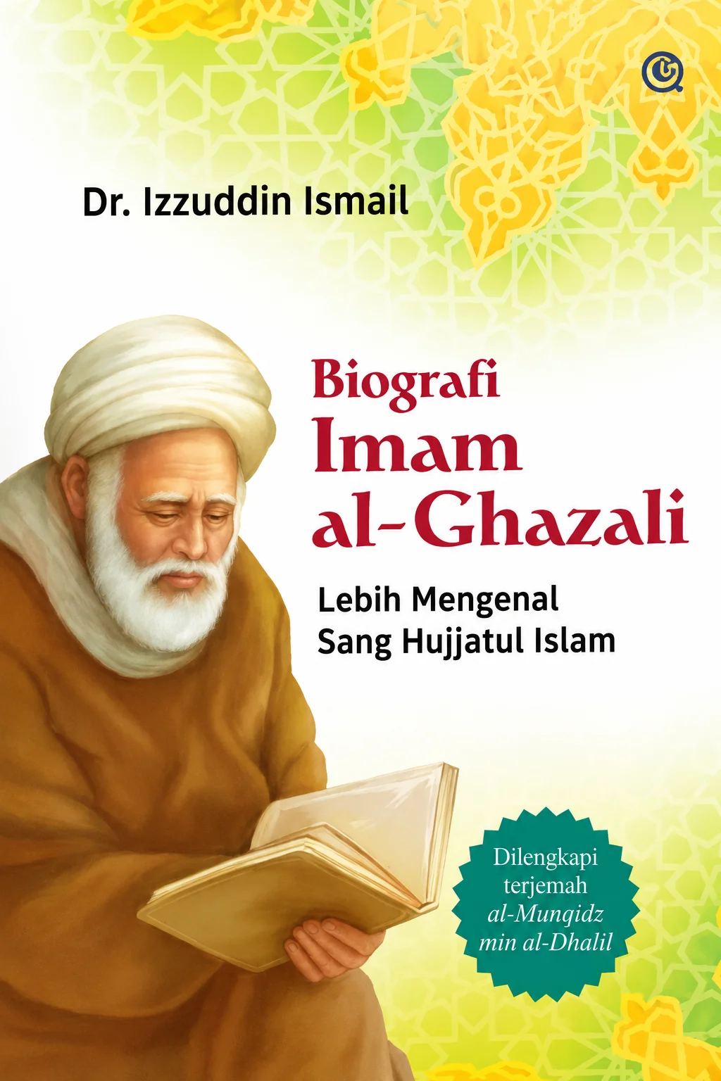 Biografi Imam al-Ghazali Lebih Mengenal Sang Hujjatul Islam