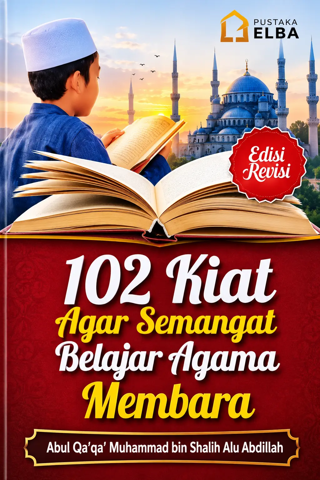 102 Kiat Agar Semangat Belajar Agama Membara
