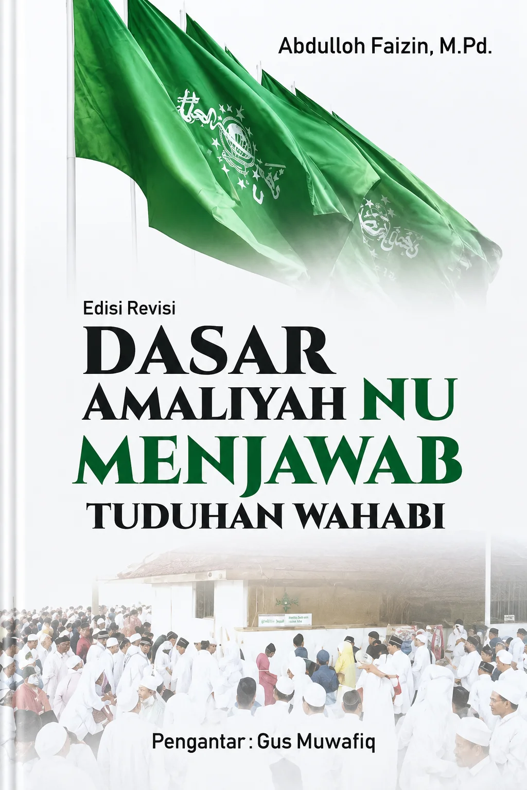 Dasar Amaliyah NU Menjawab Tuduhan Wahabi
