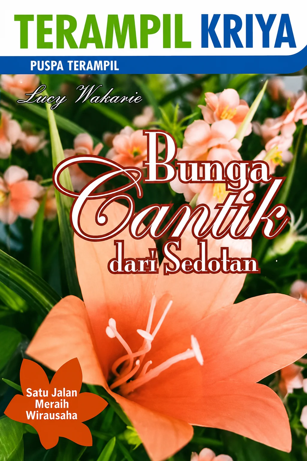 BUNGA CANTIK DARI SEDOTAN Satu Jalan Meraih Wirausaha