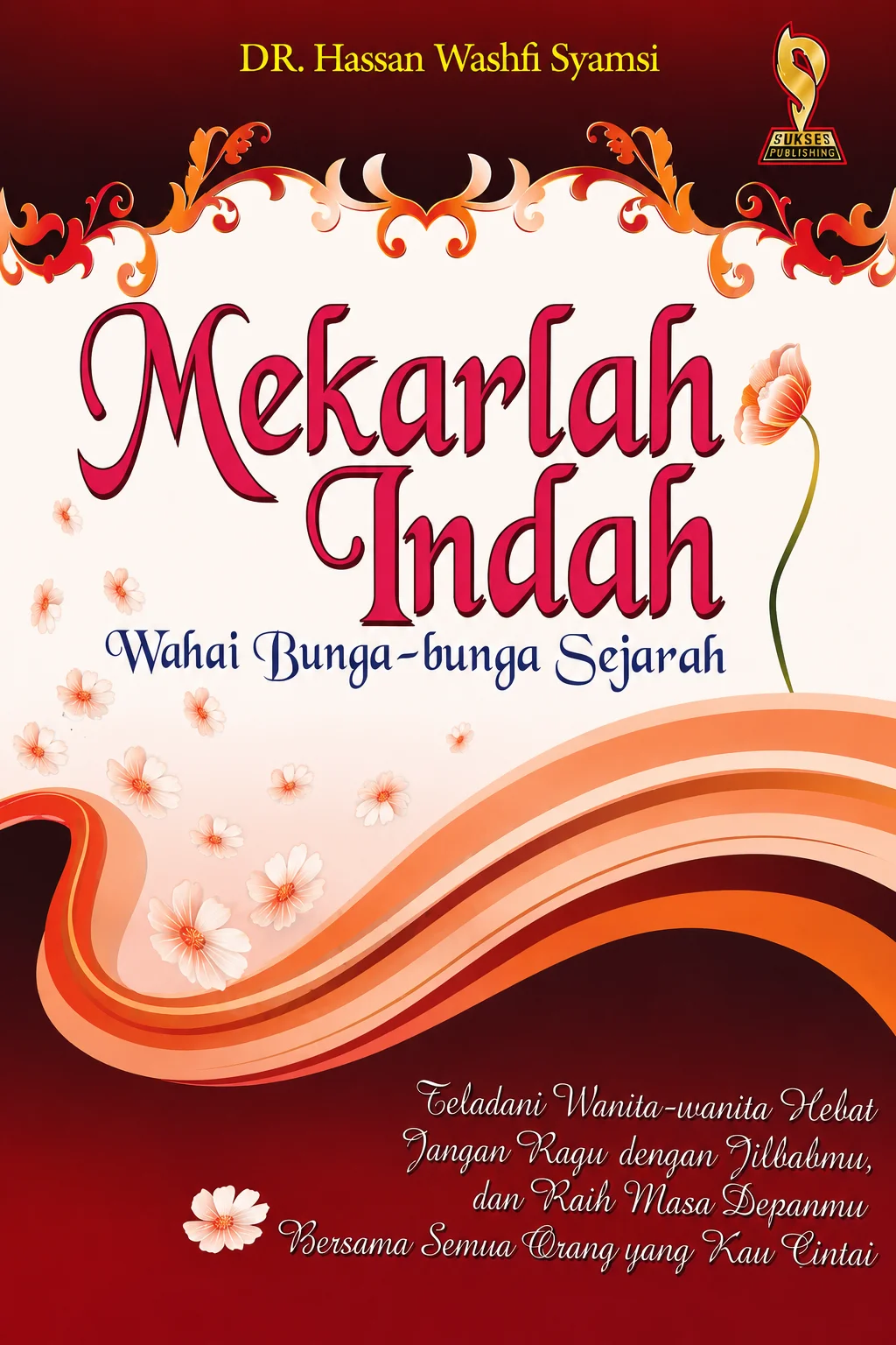 Mekarlah Indah Wahai Bunga - bunga Sejarah