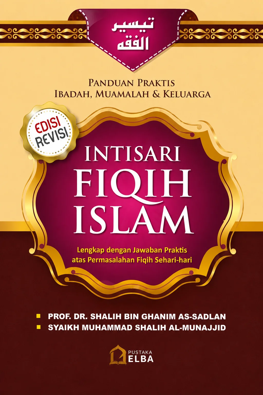 INTISARI FIQIH ISLAM Lengkap dengan Jawaban Praktis atas Permasalahan Fiqih Sehari-hari