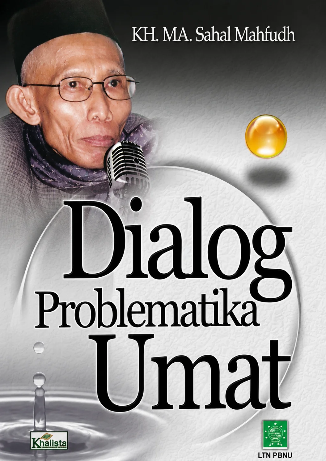 Dialog Problematika Umat Bersama KH. Sahal Mahfudh