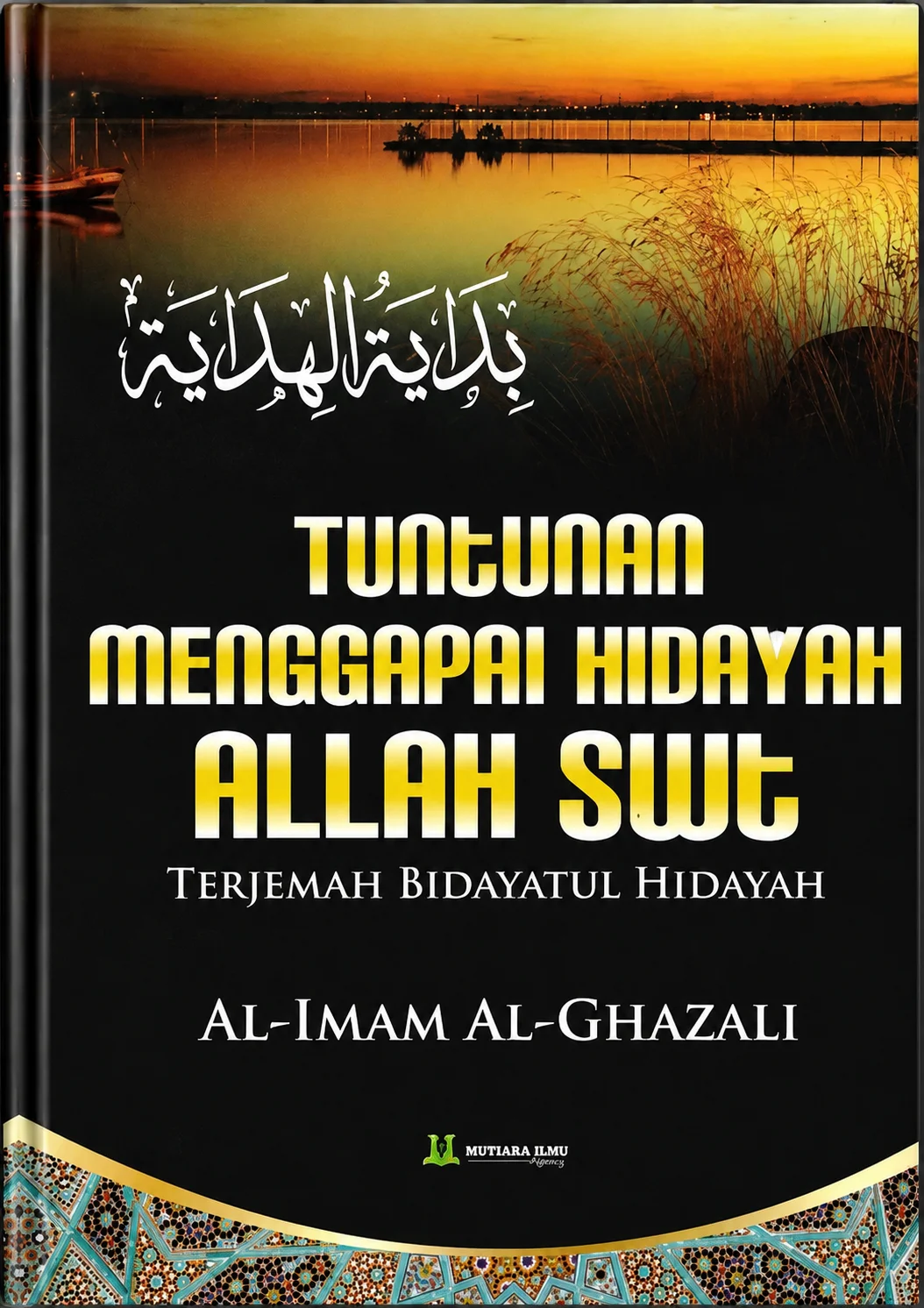 Tuntunan Menggapai Hidayah Allah SWT | Terjemah Bidayatul Hidayah
