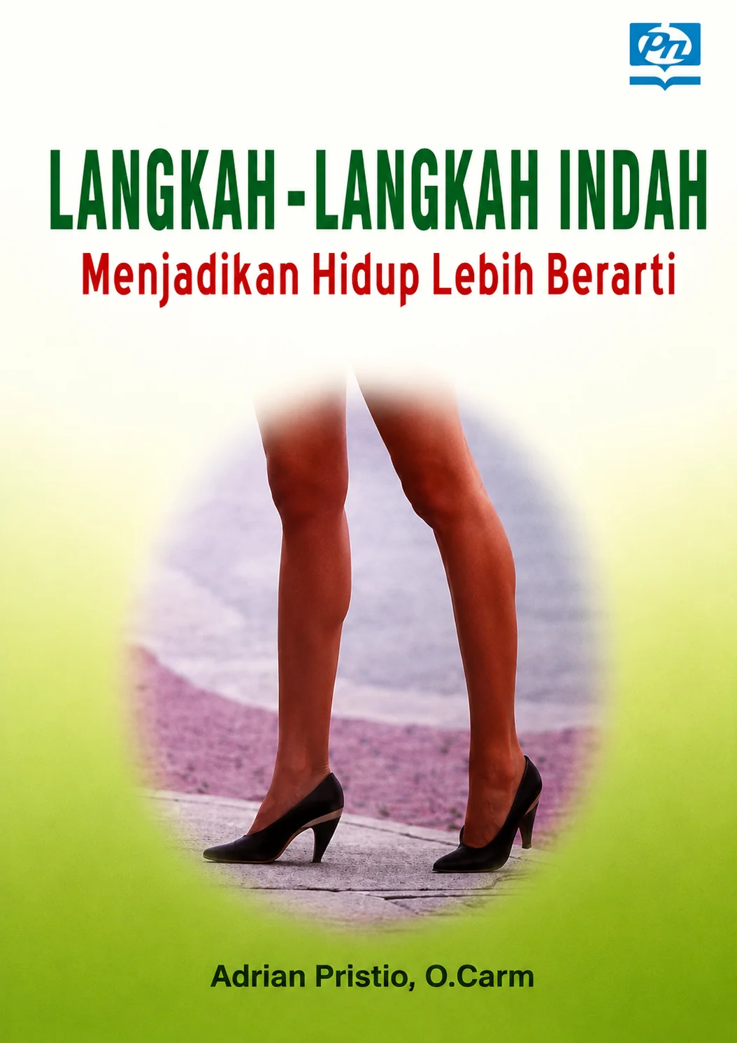 Langkah-Langkah Indah | Menjadikan Hidup Lebih Berarti
