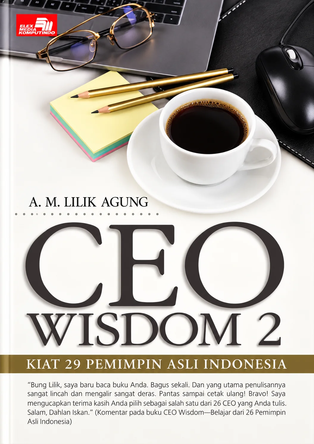 CEO Wisdom 2 | Kiat 29 Pemimpin Asli Indonesia