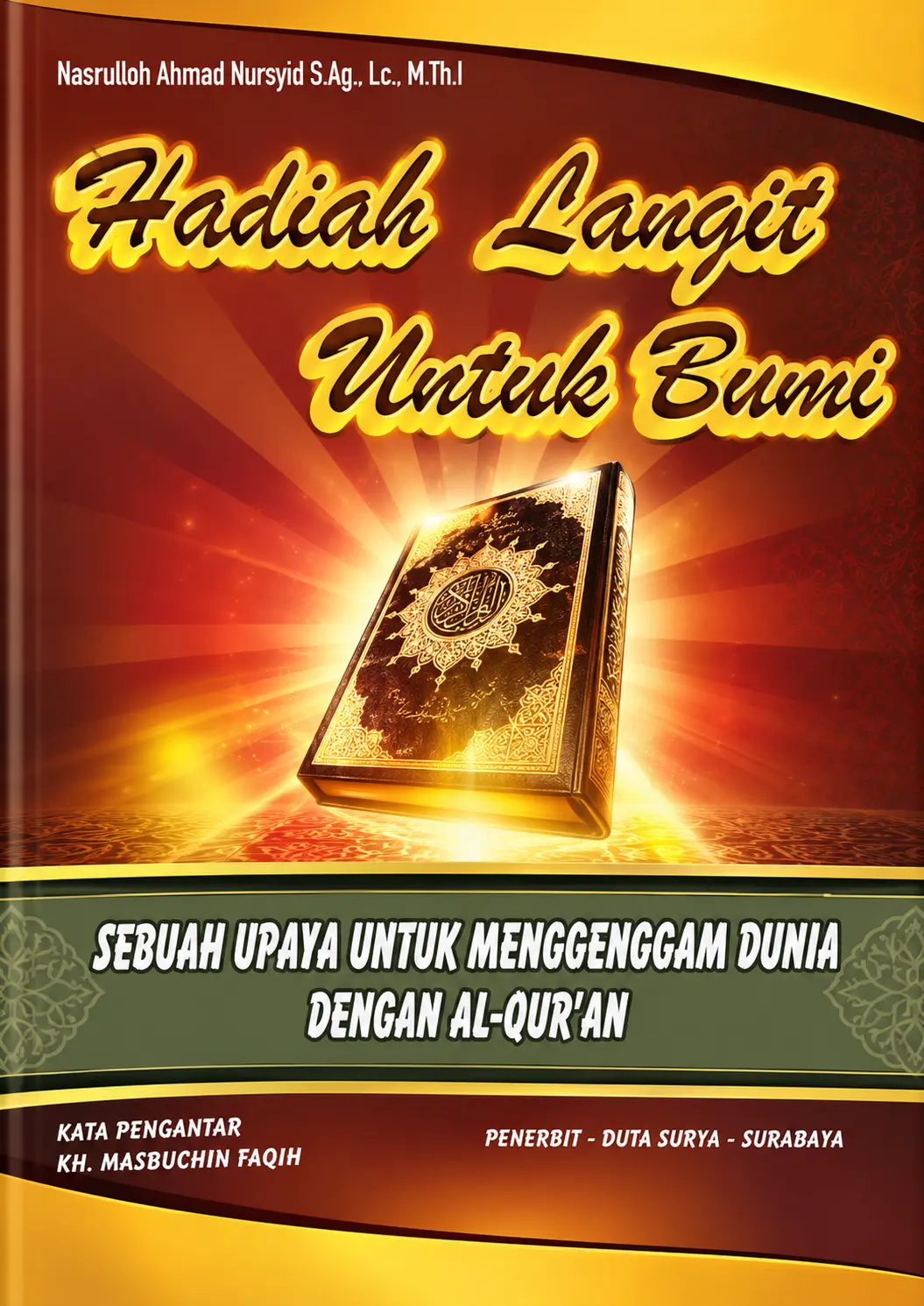 Hadiah Langit Untuk Bumi | Sebuah Upaya Untuk Menggenggam Dunia Dengan Al-Qur'an