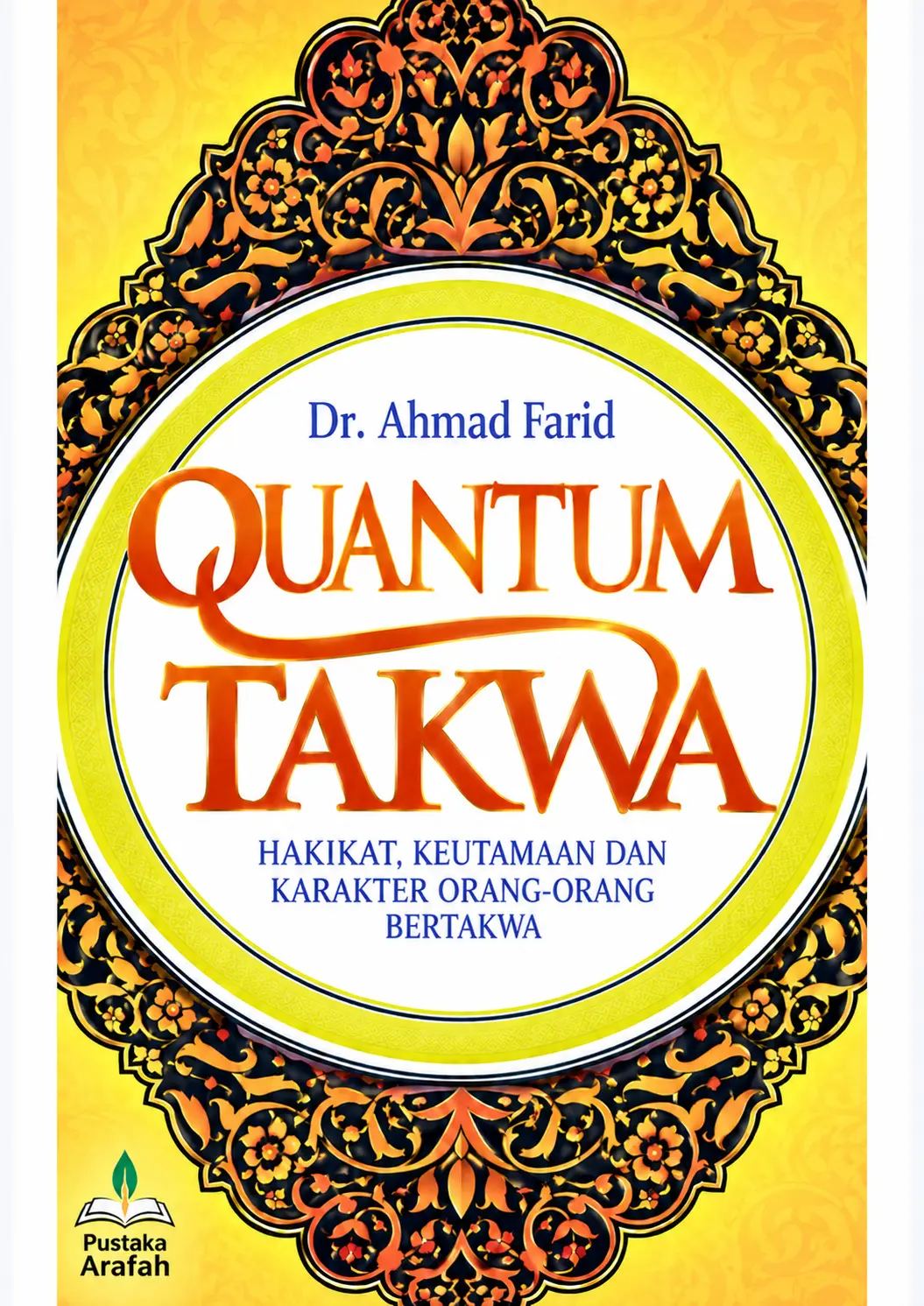 Quantum Takwa | Hakikat, Keutamaan, dan Karakter Orang-Orang Bertakwa