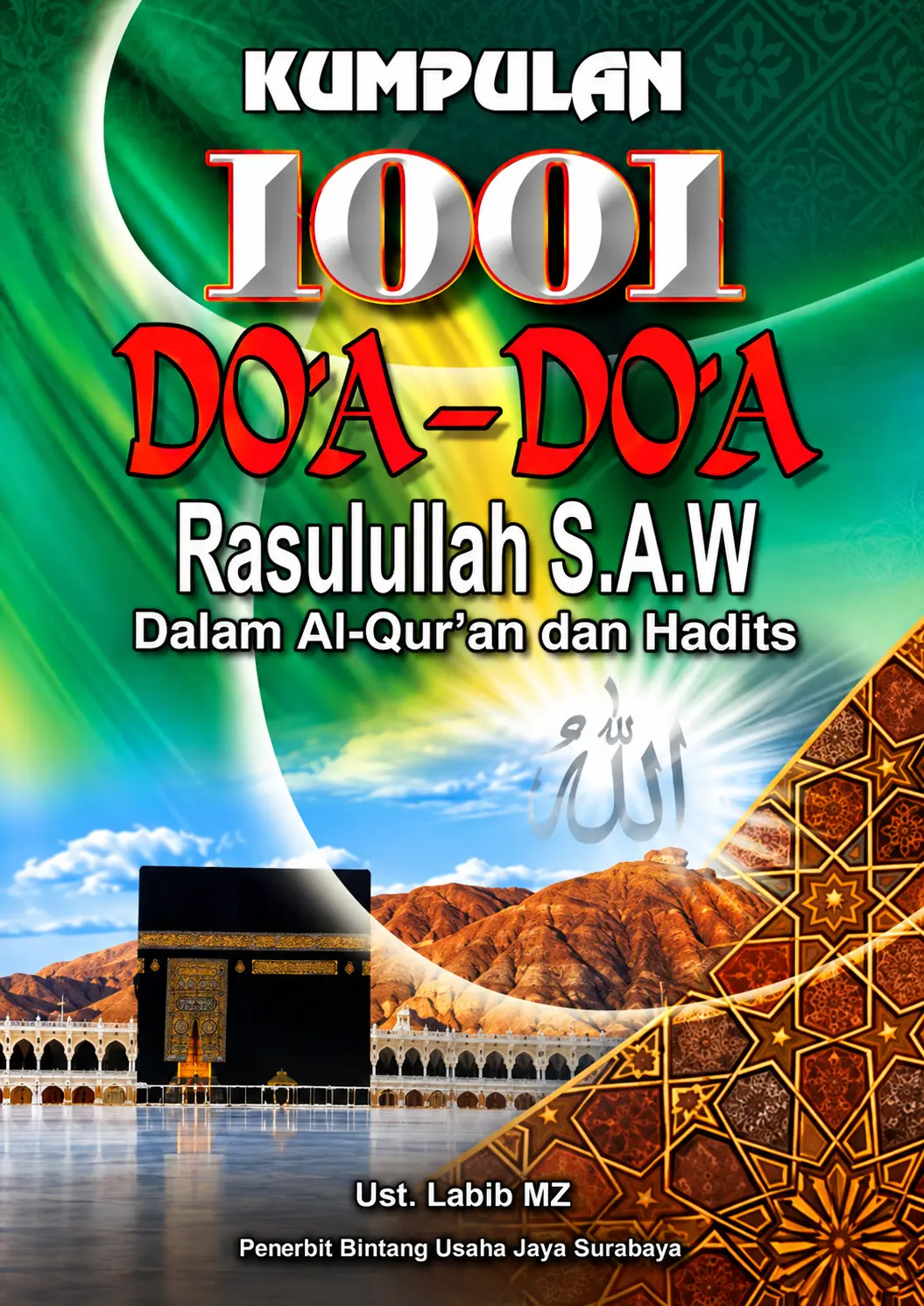 Kumpulan 1001 Doa-Doa Rasulullah S.A.W. Dalam Alquran dan Hadits