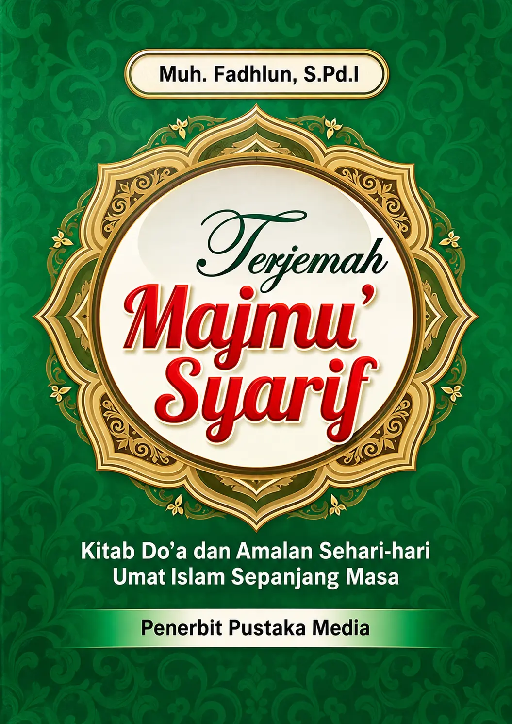 Terjemah Majmu' Syarif | Kitab Doa dan Amalan Sehari-hari Umat Islam Sepanjang Masa