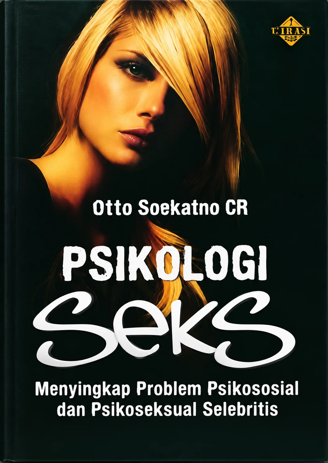 Psikologi Seks | Menyingkap Problem Psikososial dan Psikoseksual Selebritis