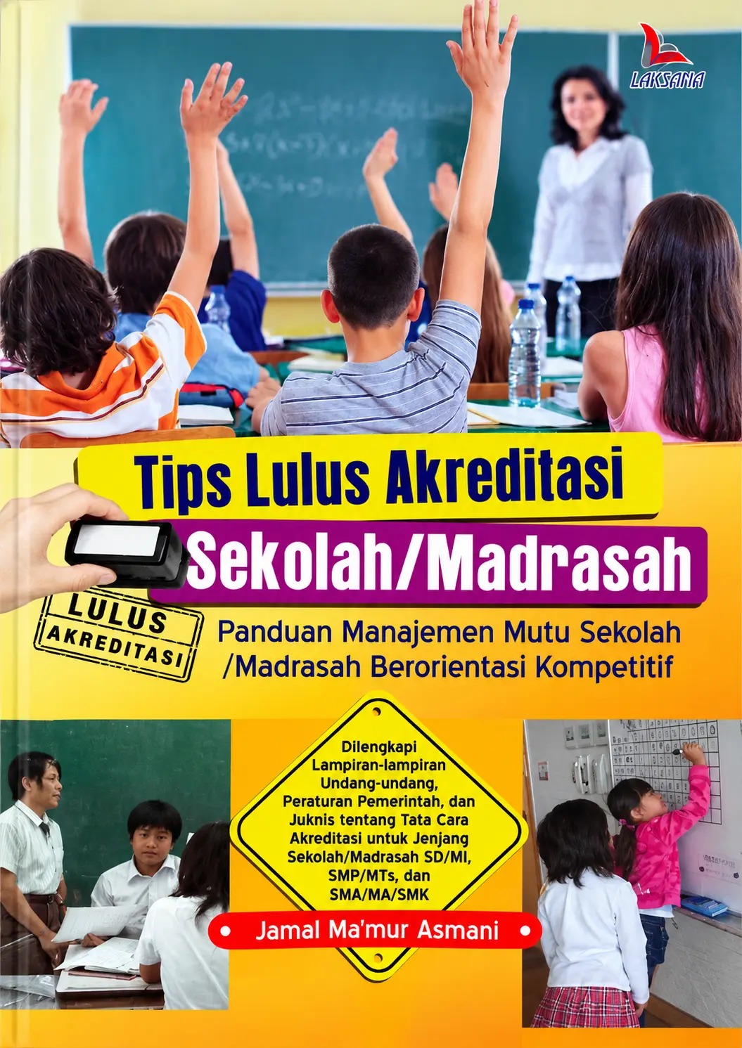 Tips Lulus Akreditasi Sekolah/Madrasah | Panduan Manajemen Mutu Sekolah/Madrasah Berorientasi Kompetitif