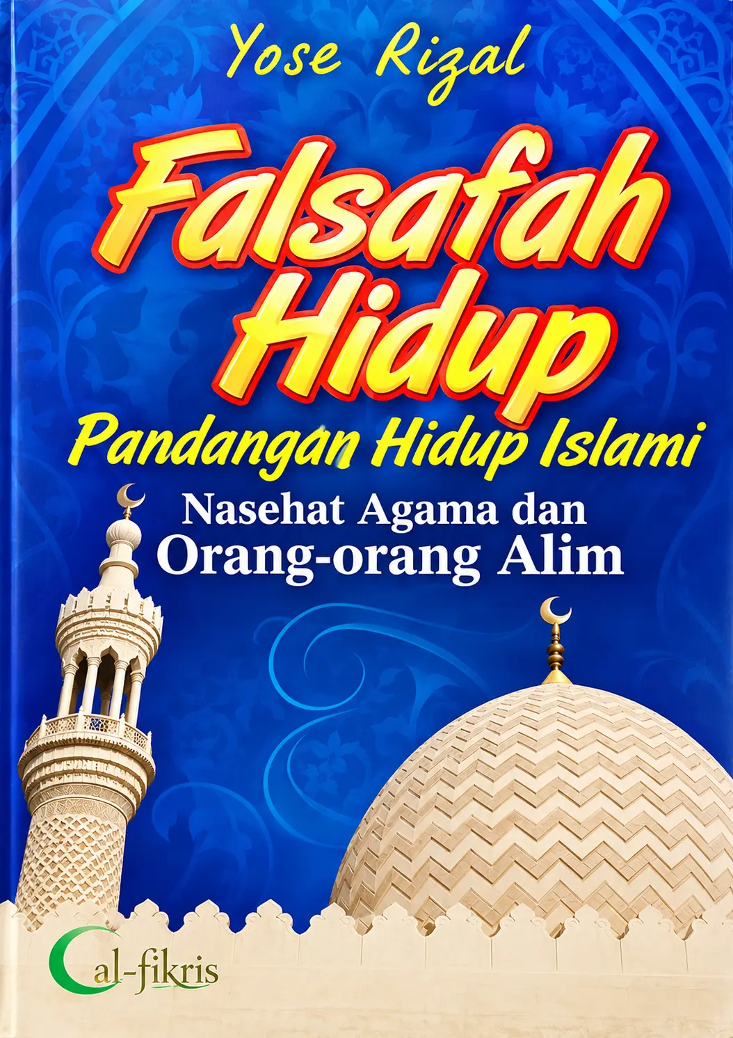Falsafah Hidup | Pandangan Hidup Islami Nasehat Agama dan Orang-Orang Alim