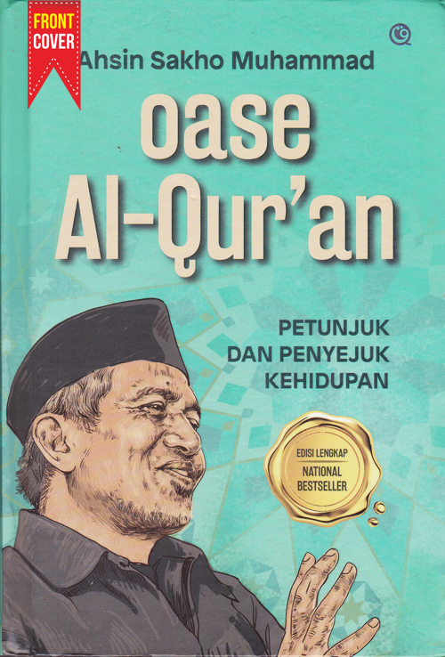 Oase Al-Qur'an Petunjuk Dan Penyejuk Kehidupan