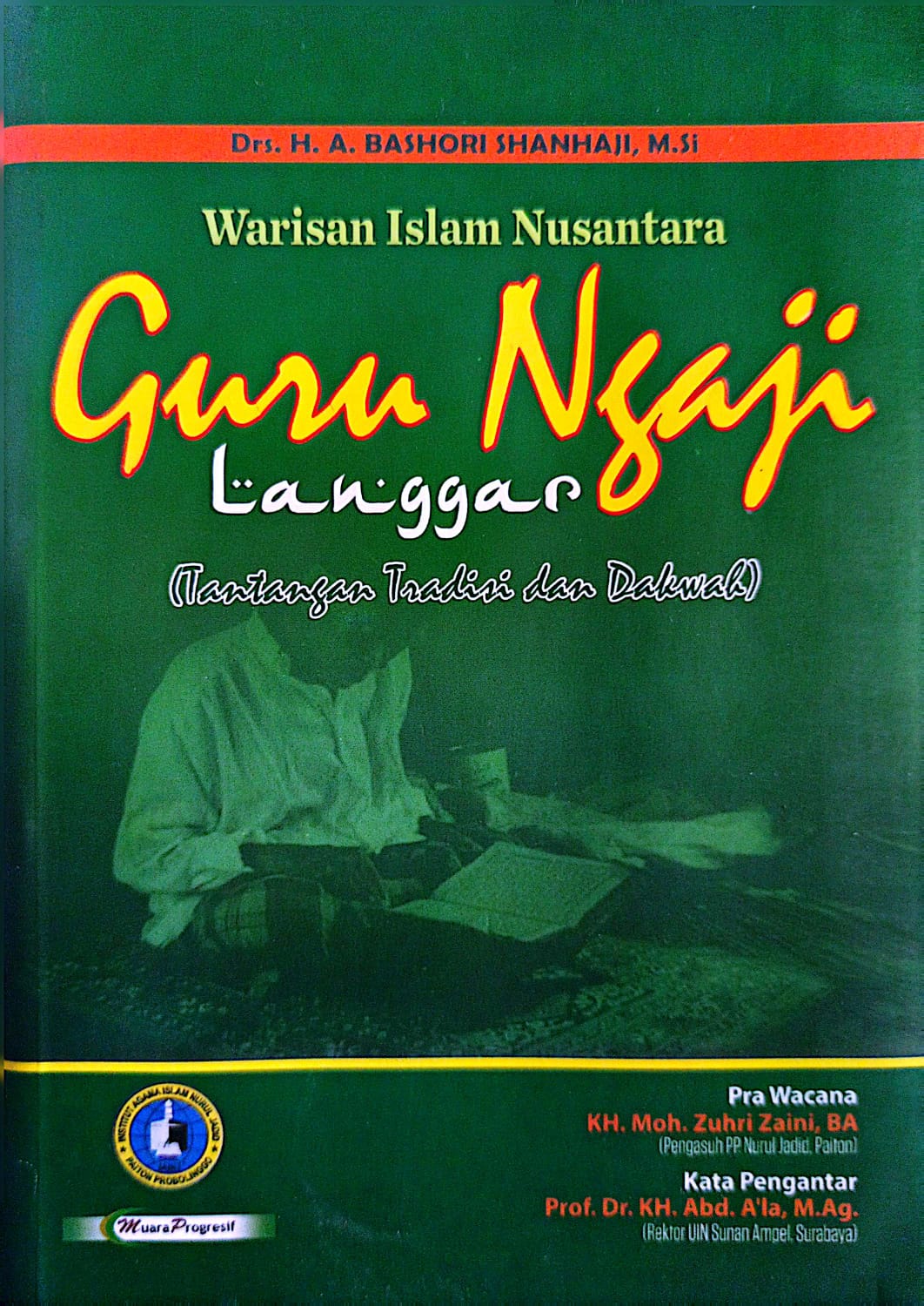Warisan Islam Nusantara Guru Ngaji Langgar | Tantangan Tradisi dan Dakwah