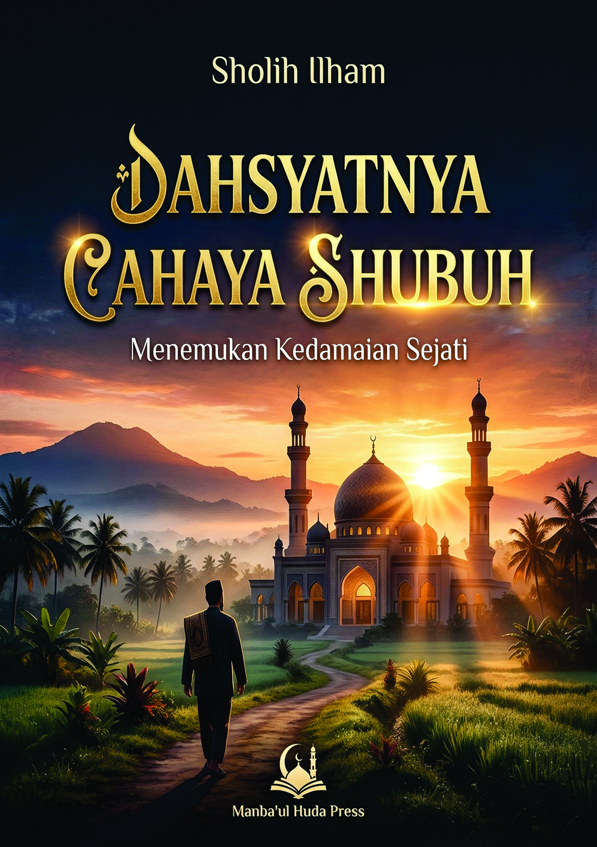 DAHSYATNYA CAHAYA SHUBUH | Menemukan Kedamaian Sejati